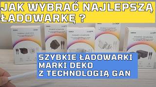 Jaką ładowarkę wybrać dla swoich urządzeń mobilnych  recenzja ładowarek DEKO z technologią GaN [upl. by Zingg]