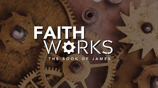 FaithWorks  James Week 1 [upl. by Aina]