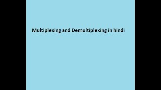 Multiplexing and Demultiplexing  Hindi  Tech IT Education [upl. by Essex]