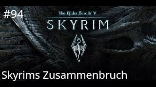 The Elder Scrolls V Skyrim  Part 94  Skyrims Zusammenbruch [upl. by Eehsar284]