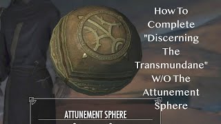 Skyrim  How To Complete Discerning The Transmundane WO The Attunement Sphere [upl. by Tower333]