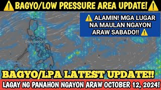 BAGYOLPA LATEST UPDATE  OCTOBER 12 2024 WEATHER UPDATE LAGAY NG PANAHON NGAYON ARAW [upl. by Rotciv]