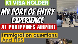 PORT OF ENTRY EXPERIENCE AT PHILIPPINES AIRPORT  K1 VISA HOLDER [upl. by Saalocin]