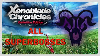 ALL SUPERBOSSES in Xenoblade  Xenoblade Chronicles Definitive Edition [upl. by Arutnev]