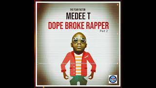 MEDEE T Dope Broke Rapper Part 2 Official audio 2024 [upl. by Radferd847]