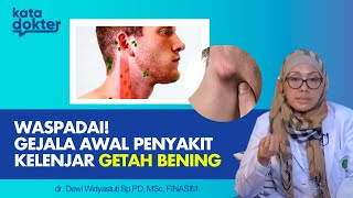 DEMAM DAN MUNCUL BENJOLAN LEHER WASPADA PENYAKIT KELENJAR GETAH BENING  KATA DOKTER [upl. by Neitsirhc]