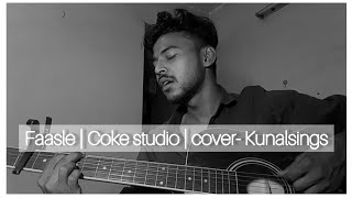 Faasle  Kaavish  Quratulain Balouch  Coke Studio  Cover By Kunalsings [upl. by Yendyc]