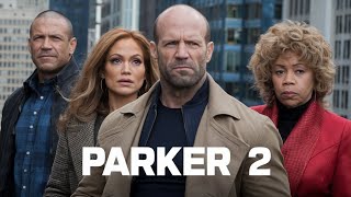 Parker 2 Full Movie 2025 Review And Facts  Jason Statham Jennifer Lopez Michael Chiklis Melander [upl. by Harvie244]