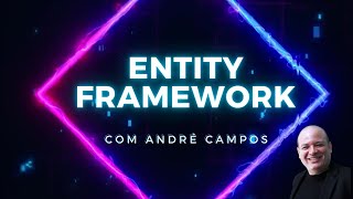 01  Entity Framework com C [upl. by Leumhs]