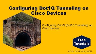 Configuring Dot1Q Tunneling on Cisco Devices [upl. by Aitercal]