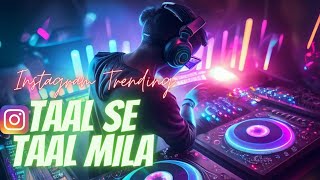 Taal Se Taal Mila Remix  Dolby Vision  Beats 51 52 54  Instagram Trending  DJ Vishu [upl. by Ducan]