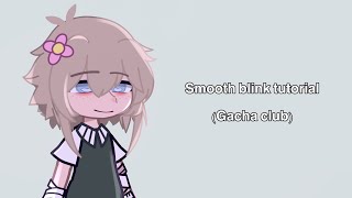 Smooth blink tutorial  Gacha Club [upl. by Kennard]