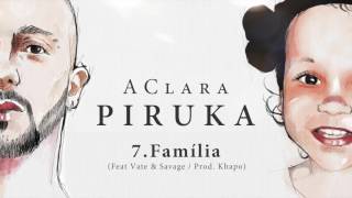 Piruka  Família Ft Vate Savage [upl. by Icul]