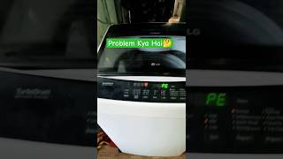 LG Inverter Automatic Washing Machine Ka PE Error Code Problem Kya Hai [upl. by Inaflahk845]