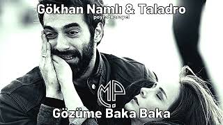 Gökhan Namlı amp Taladro  Gözüme Baka Baka Mix [upl. by Htebaile]