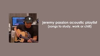 Jeremy Passion Acoustic Playlist songs to study work or chill [upl. by Frank]