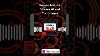 Human Nature Stories About Confidence  The Story Collider [upl. by Nereil349]