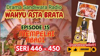 Episode 15 MEMPELAI ABADI Seri 446 450  WAHYU ASTA BRATA [upl. by Ettolrahs348]