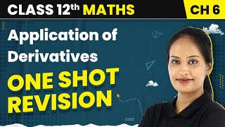 Application of Derivatives  One Shot Revision  Class 12 Maths Chapter 6  CBSEIITJEE [upl. by Anawal]