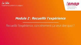 9  Recueillir l’expérience des personnes concrètement ça veut dire quoi [upl. by Ecinrev]