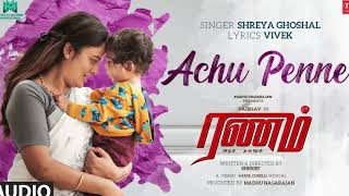 Achu Penne Song Ranam Aram Thavarel VaibhavNandita Shreya G Vivek Sherief Arrol [upl. by Nosliw]