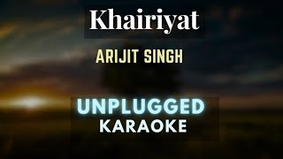 Khairiyat  Unplugged Karaoke  Arijit Singh  Piano Karaoke  Copyright Free [upl. by Grunberg453]