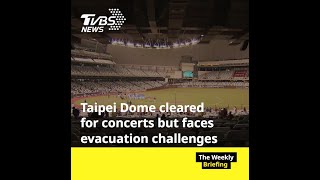 Taipei Dome cleared for concerts but faces evacuation challenges [upl. by Fredela]