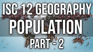 Population  Class 12 ISC Geography  Chap7  Part2  Hindi Explanation [upl. by Ralip800]