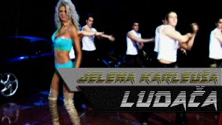 JELENA KARLEUSA  LUDACA OFFICIAL VIDEO HD [upl. by Eserrehs]