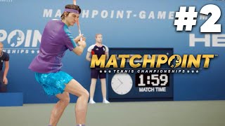 MATCHPOINT TENNIS CHAMPIONSHIPS Career Mode Gameplay Walkthrough Part 2  BIG COMPETITION [upl. by Hannus124]