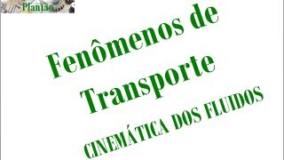 Fenômenos de transporte Cinemática dos fluidos  Equação da continuidade [upl. by Leahcimnaes774]