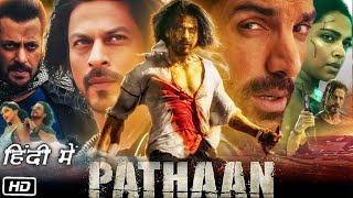 Pathaan Full HD Movie in Hindi  Shahrukh Khan  Deepika Padukone  John Abraham  Facts amp Story [upl. by Akeit]