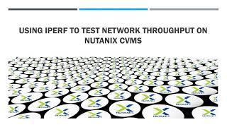 Running iPerf on Nutanix CentOS Linux CVMs to test network throughput [upl. by Elon]