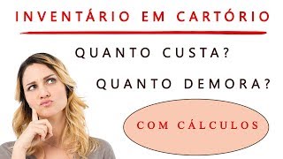 👉 INVENTÁRIO  QUANTO CUSTA e QUANTO DEMORA EXTRAJUDICIAL  CUSTO E DEMORA  CARTÓRIO  TAXA ITCMD [upl. by Hackathorn164]