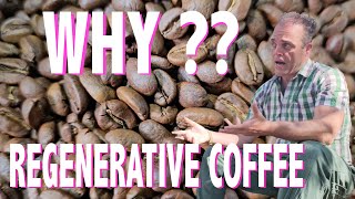 WHY REGENERATIVE COFFEE  Episode 2  Regenerative coffee series FSS System Restorative Agronomy [upl. by Briscoe726]