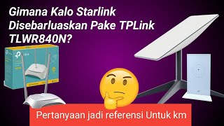 Gimana Kalau Starlink Disebarluaskan Pakai Router TPLINK 100rban [upl. by Meade]