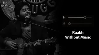 Raakh Without Music Vocals Only  Arijit Singh  Shubh Mangal Zyada Saavdhan  Now Vocals [upl. by Milinda]