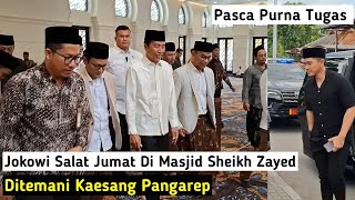 JOKOWI Salat Jumat Di Masjid Sheikh Zayed Pasca Purna Tugas [upl. by Ahseyn]