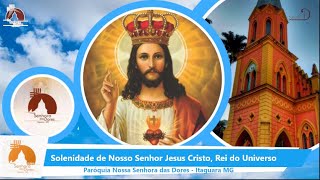 Santa Missa Solenidade de Nosso Senhor Jesus Cristo Rei do Universo  24112024 [upl. by Jonis]