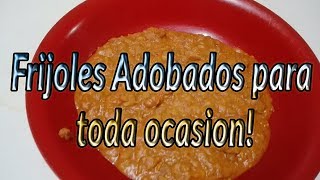 FRIJOLES ADOBADOS PARA TODA OCASION QUEDAN DELICIOSOS [upl. by Wooster]