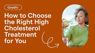 How to Choose the Right CholesterolLowering Treatment  GoodRx [upl. by Manny]