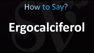 How to Pronounce Ergocalciferol correctly [upl. by Ymmit]