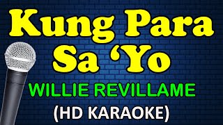 KUNG PARA SA YO  Willie Revillame HD Karaoke [upl. by Savick]