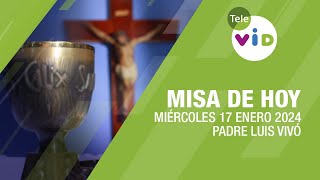 Misa de hoy ⛪ Miércoles 17 Enero de 2024 Padre Luis Vivó TeleVID MisaDeHoy Misa [upl. by Enitselec]