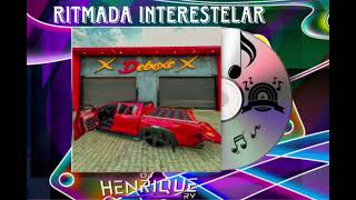 RITMADA INTERESTELAR DJ HENRIQUE RV [upl. by Ayotol]