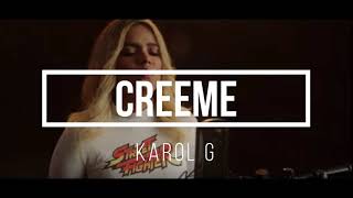 Creeme Letra Lyrics Karol G acústico [upl. by Orr]