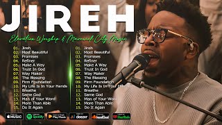 Top 100 Christian Gospel Songs 🙏Jireh Most Beautiful  Elevation Worship amp Maverick City Music 2024 [upl. by Nitsirhc810]