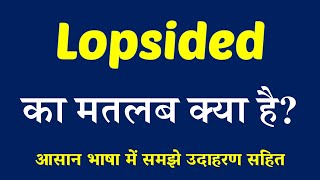 Lopsided meaning in Hindi  Explained Lopsided With Using Sentence [upl. by Engenia]