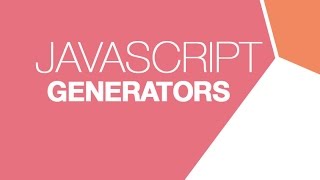 Javascript Generators  THEY CHANGE EVERYTHING  ES6 Generators Harmony Generators [upl. by Ellmyer]