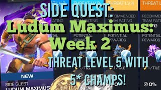 MCOC  NEW Side Quest  Ludum Maximus  Week 2 Paths A amp C  Threat Level 5 Full Run with 5 Stars [upl. by Pfister]